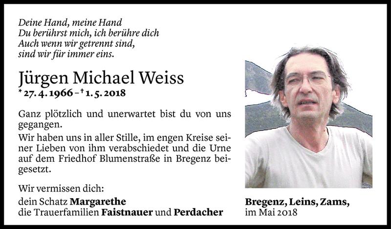  Todesanzeige für Jürgen Michael Weiss vom 10.05.2018 aus Vorarlberger Nachrichten